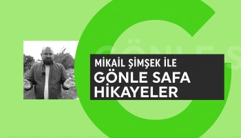 Gönle Safa Hikayeler | Mikail Şimşek