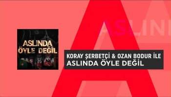 Aslında Öyle Değil | Koray Şerbetçi & Ozan Bodur